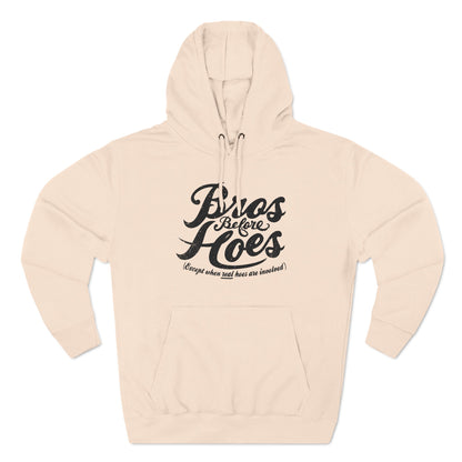 Bros Before Hoes (Except When Real Hoes Are Involved) - Hoodie