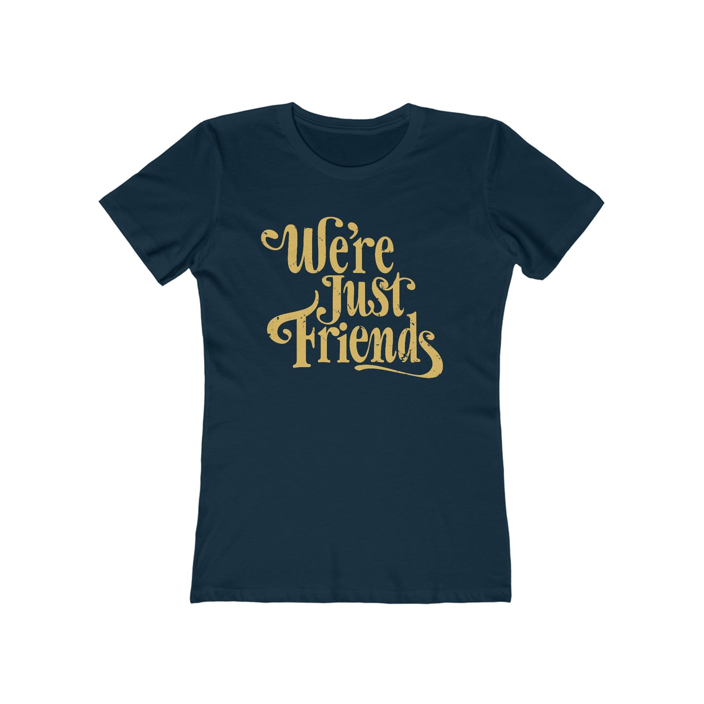 We're Just Friends - Women’s T-Shirt