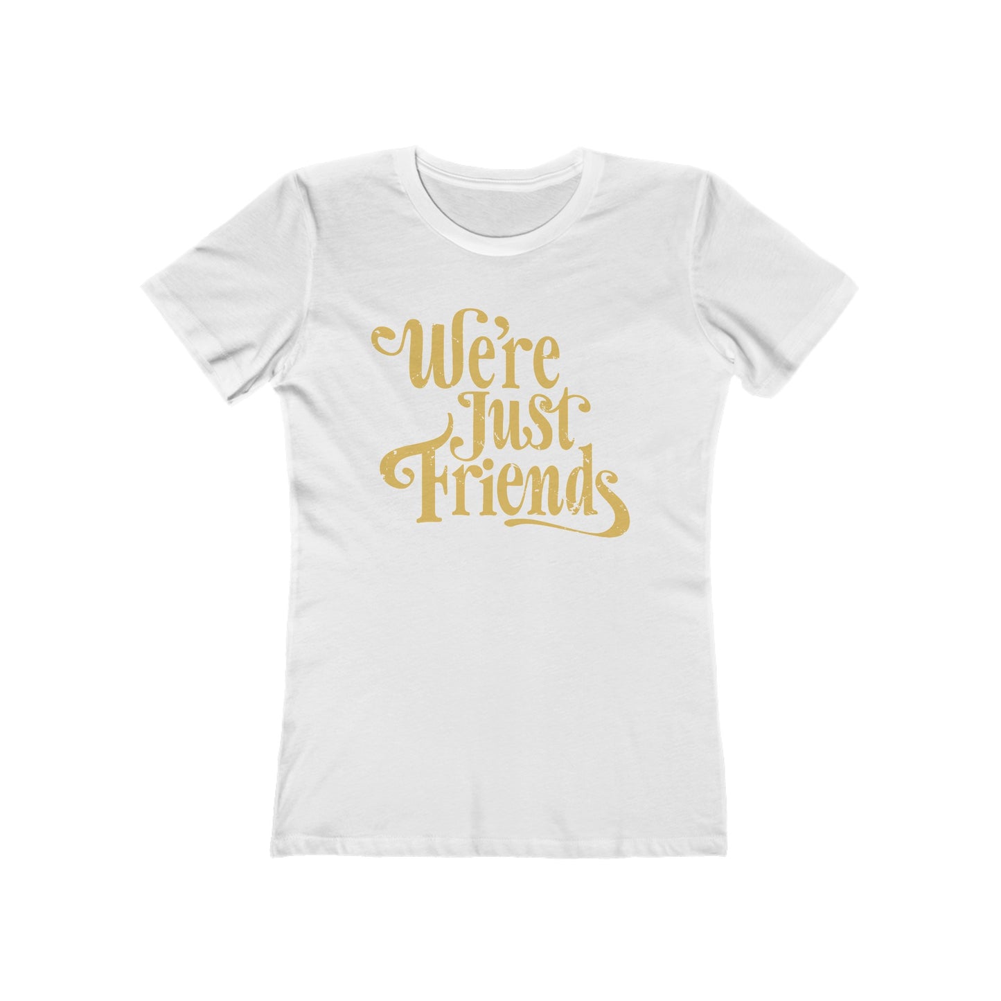 We're Just Friends - Women’s T-Shirt