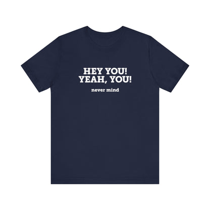 Hey You Yeah You. - Men's T-Shirt