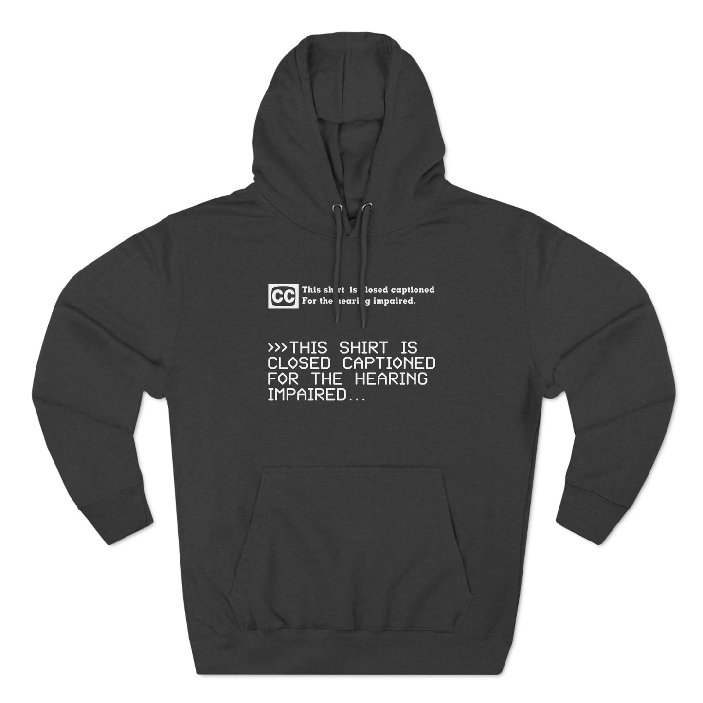 This Shirt Is Closed Captioned For The Hearing Impaired - Hoodie