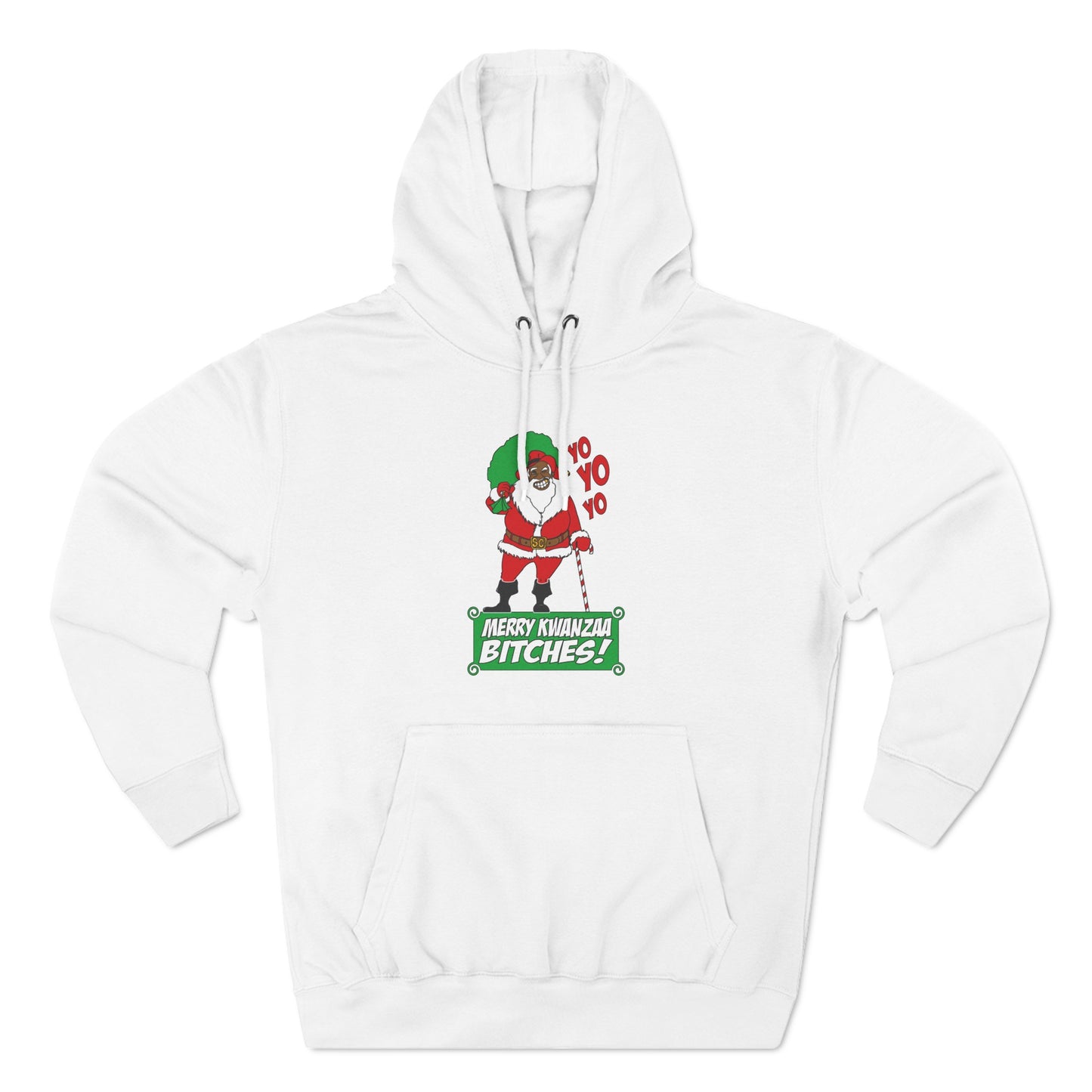 Yo Yo Yo - Merry Kwanzaa Bitches - Hoodie