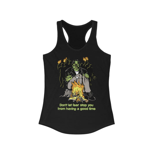 Don't Let Fear Stop You From Having A Good Time - Women’s Racerback Tank