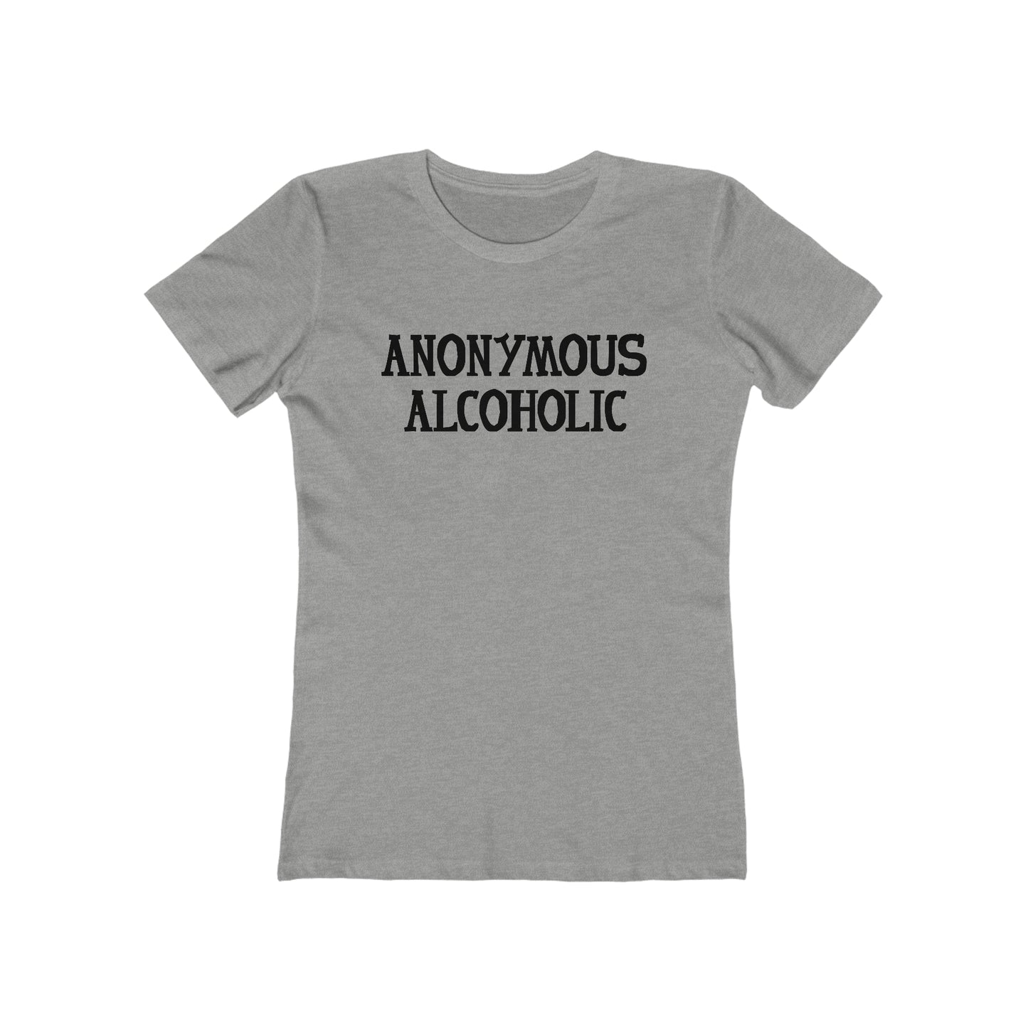 Anonymous Alcoholic - Women’s T-Shirt