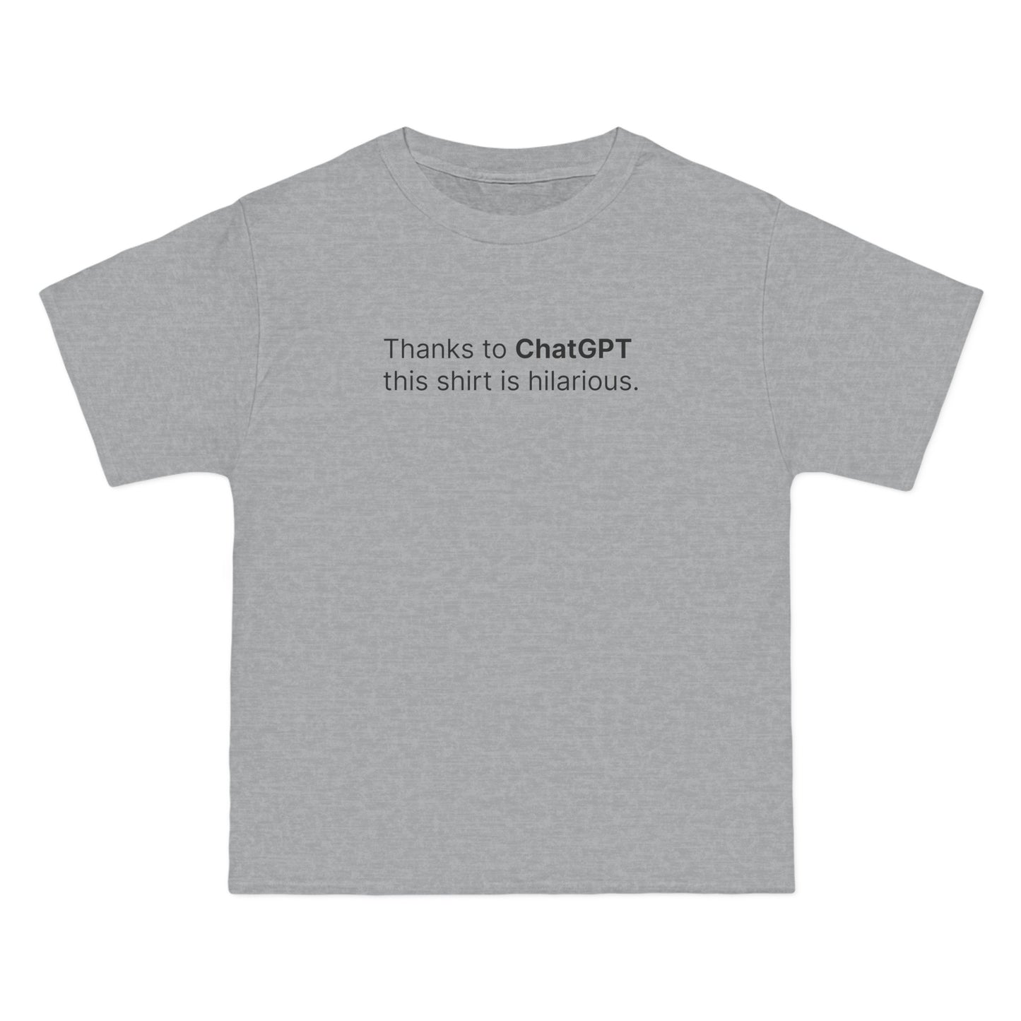 Thanks To Chatgpt This Shirt Is Hilarious. - Men's Heavyweight T-Shirt