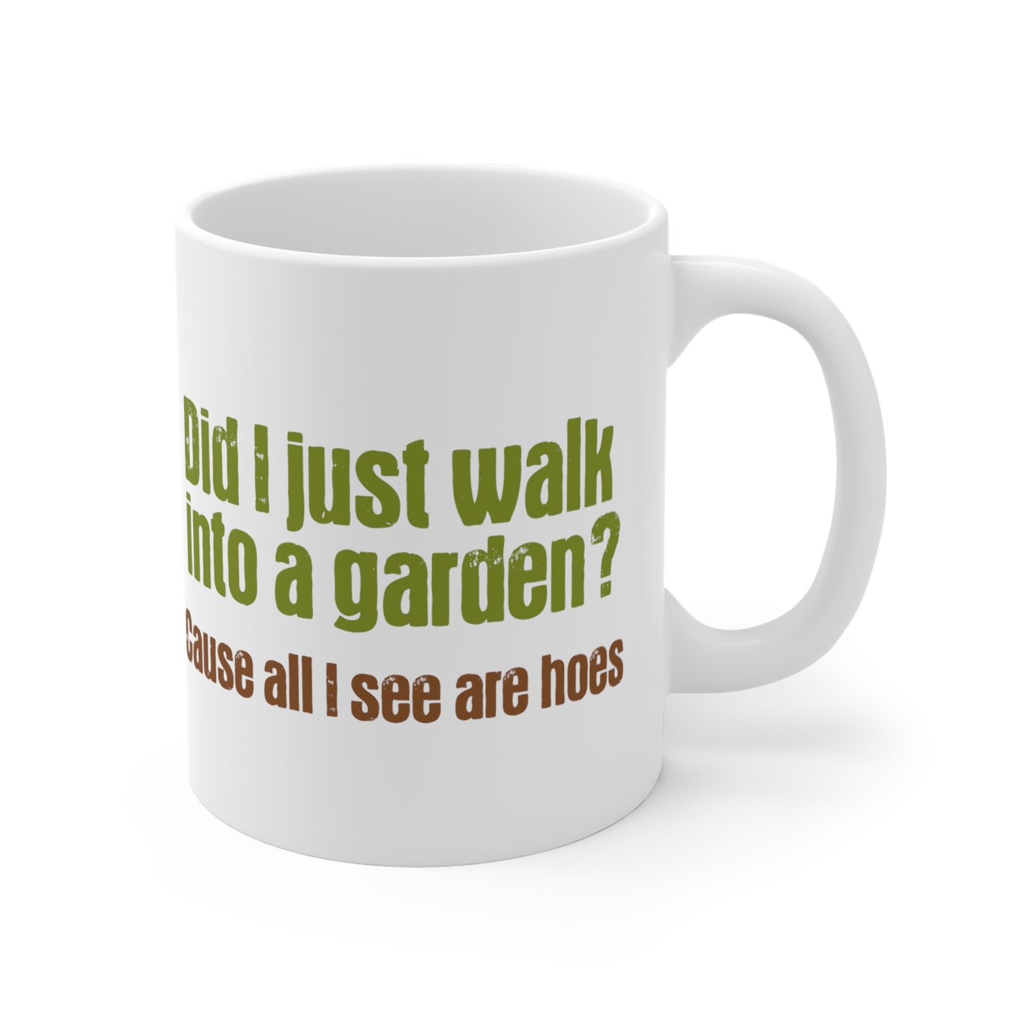 Did I Just Walk Into A Garden? - Mug