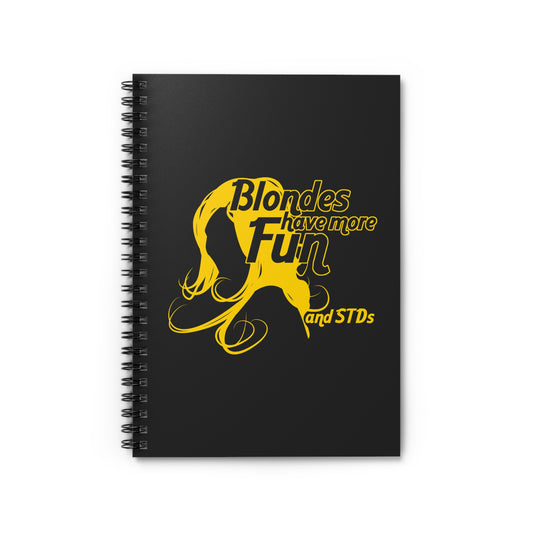 Blondes Have More Fun And More STDs - Spiral Notebook