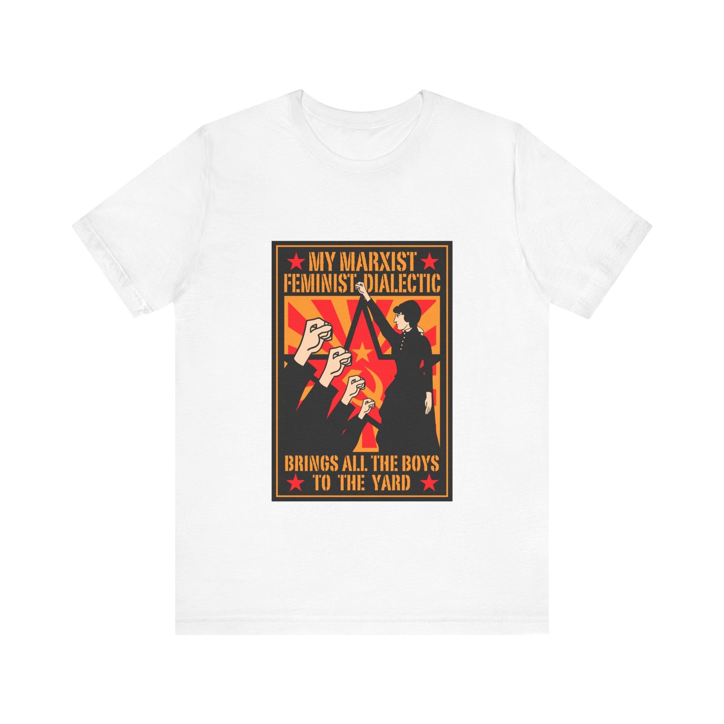 My Marxist Feminist Dialectic Brings All The Boys To The Yard - Men's T-Shirt