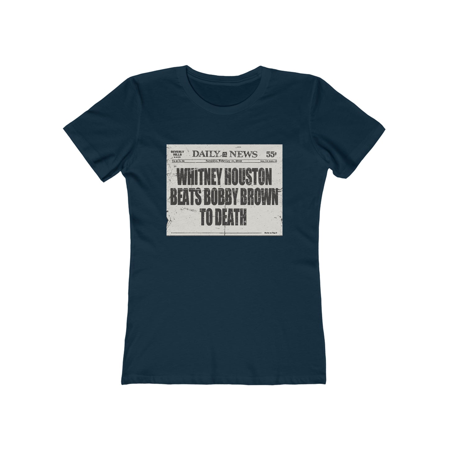 Whitney Houston Beats Bobby Brown To Death - Women’s T-Shirt