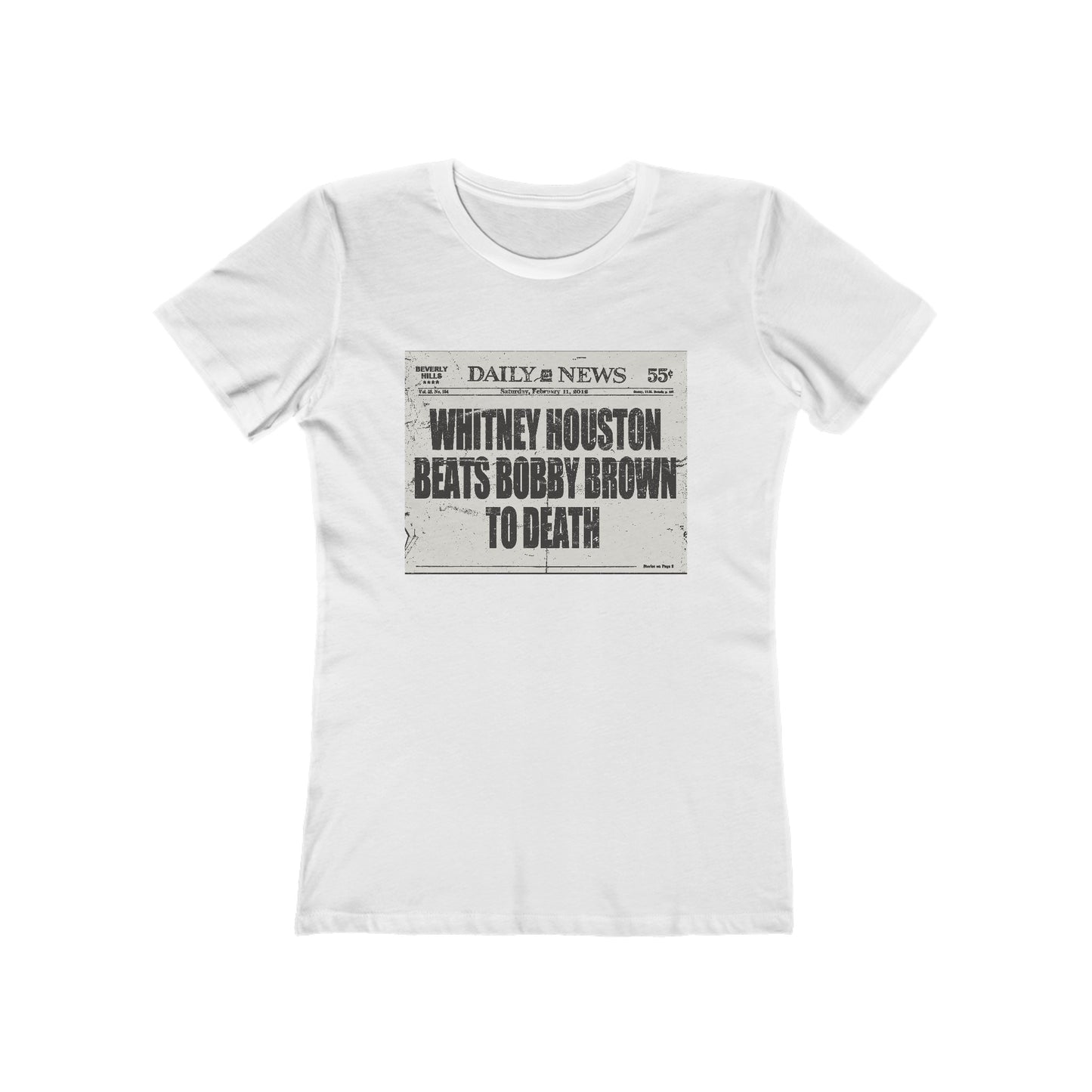 Whitney Houston Beats Bobby Brown To Death - Women’s T-Shirt