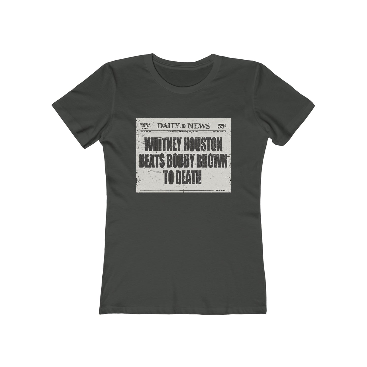 Whitney Houston Beats Bobby Brown To Death - Women’s T-Shirt