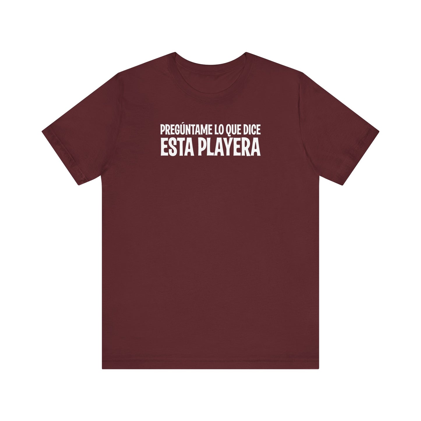 Preguntame Lo Que Dice Esta Playera - Men's T-Shirt