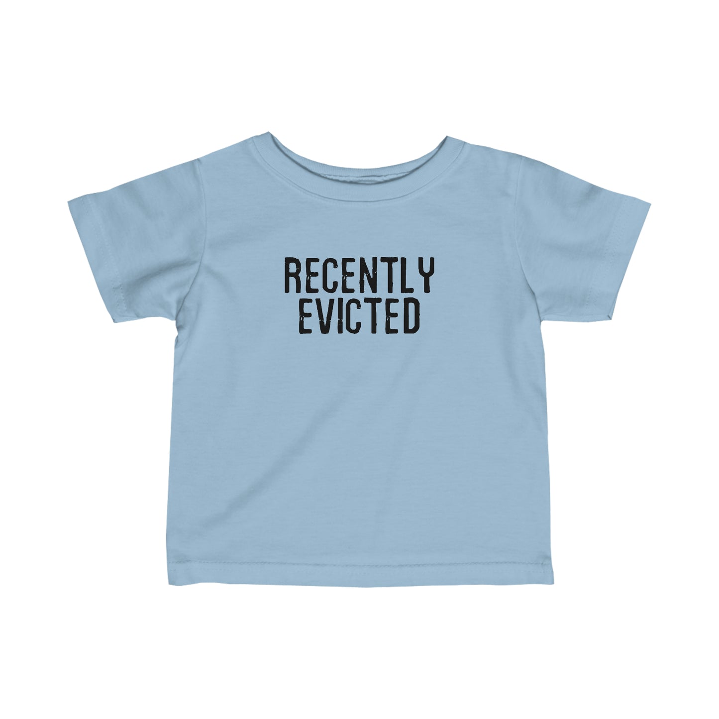 Recently Evicted - Baby T-Shirt