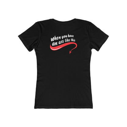 Who Needs Big Tits When You Have An Ass Like This? - Women's T-Shirt