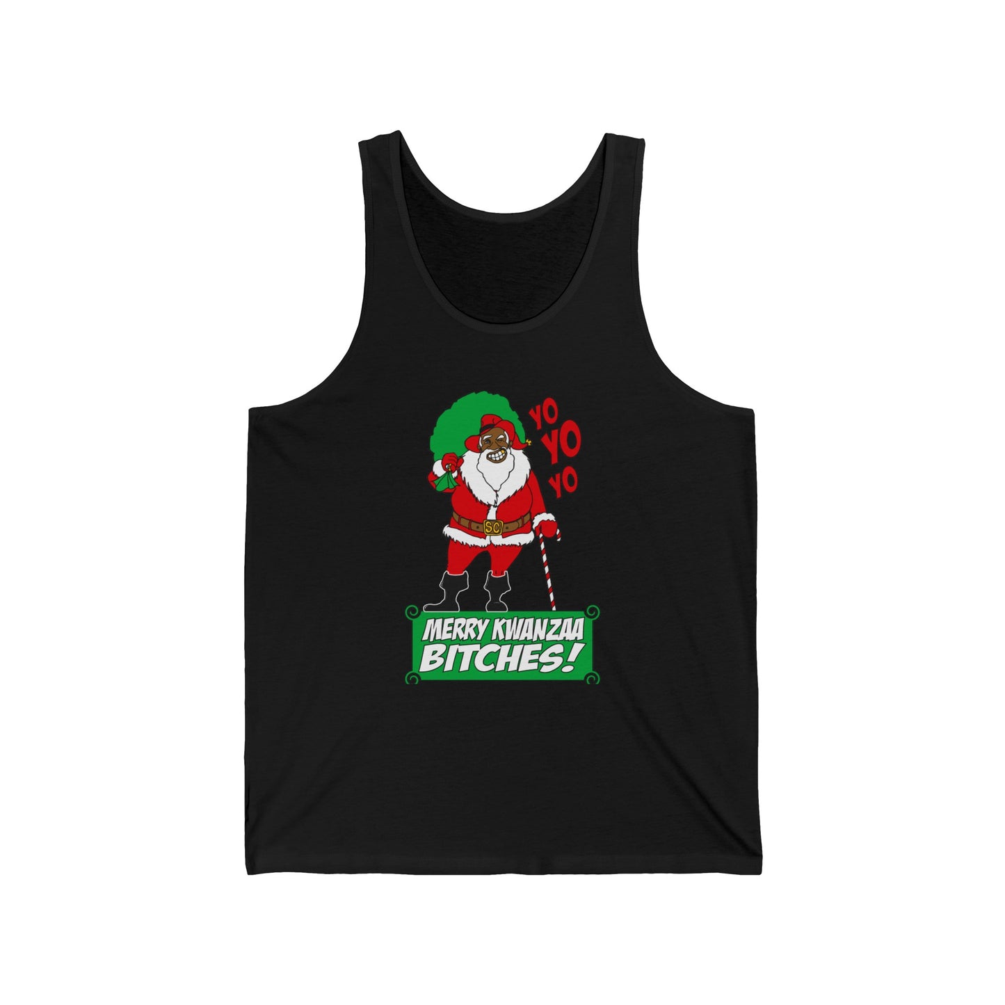 Yo Yo Yo - Merry Kwanzaa Bitches - Unisex Tank