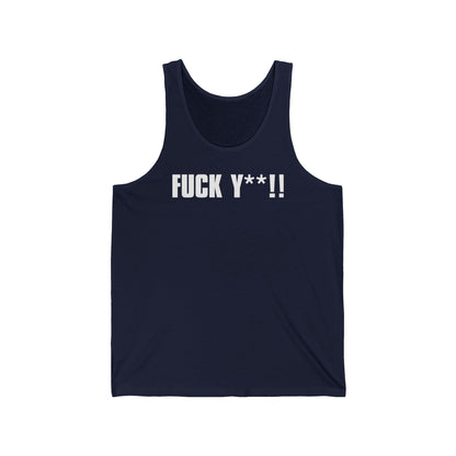 Fuck Y**!  - Unisex Tank