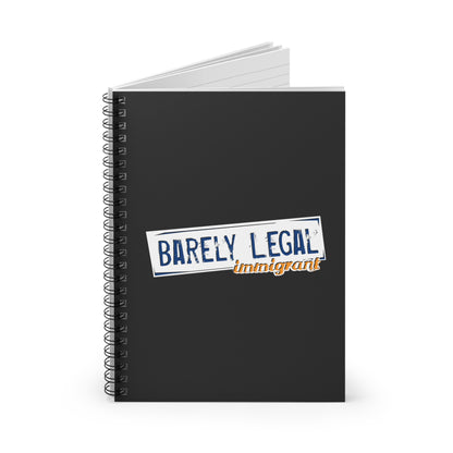 Barely Legal Immigrant - Spiral Notebook