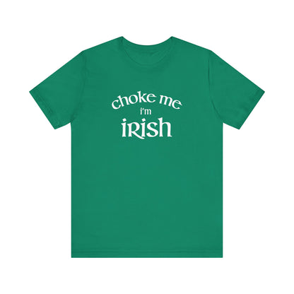 Choke Me I'm Irish - Men's T-Shirt