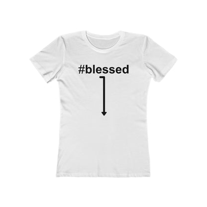 #Blessed - Women's T-Shirt