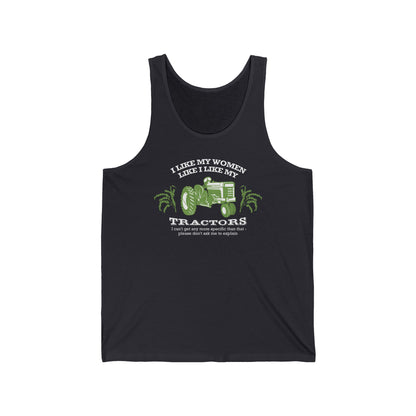 I Like My Women Like I Like My Tractors - Unisex Tank