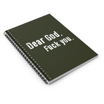 Dear God - Fuck You - Spiral Notebook