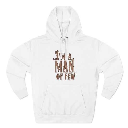 I'm A Man Of Few - Hoodie