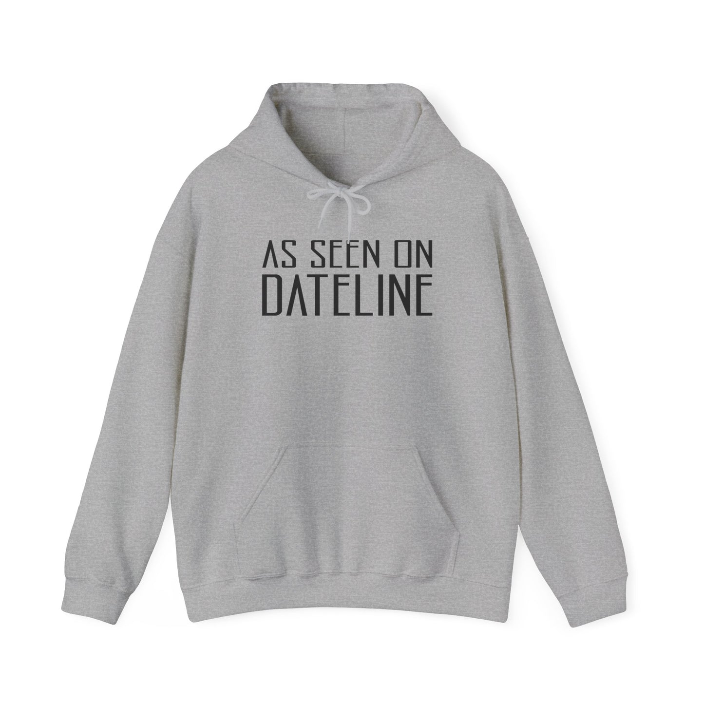 As Seen On Dateline - Hoodie