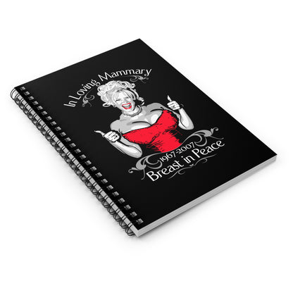 (Anna Nicole Mammarial T-Shirt) In Loving Mammary - Breast In Peace - Spiral Notebook