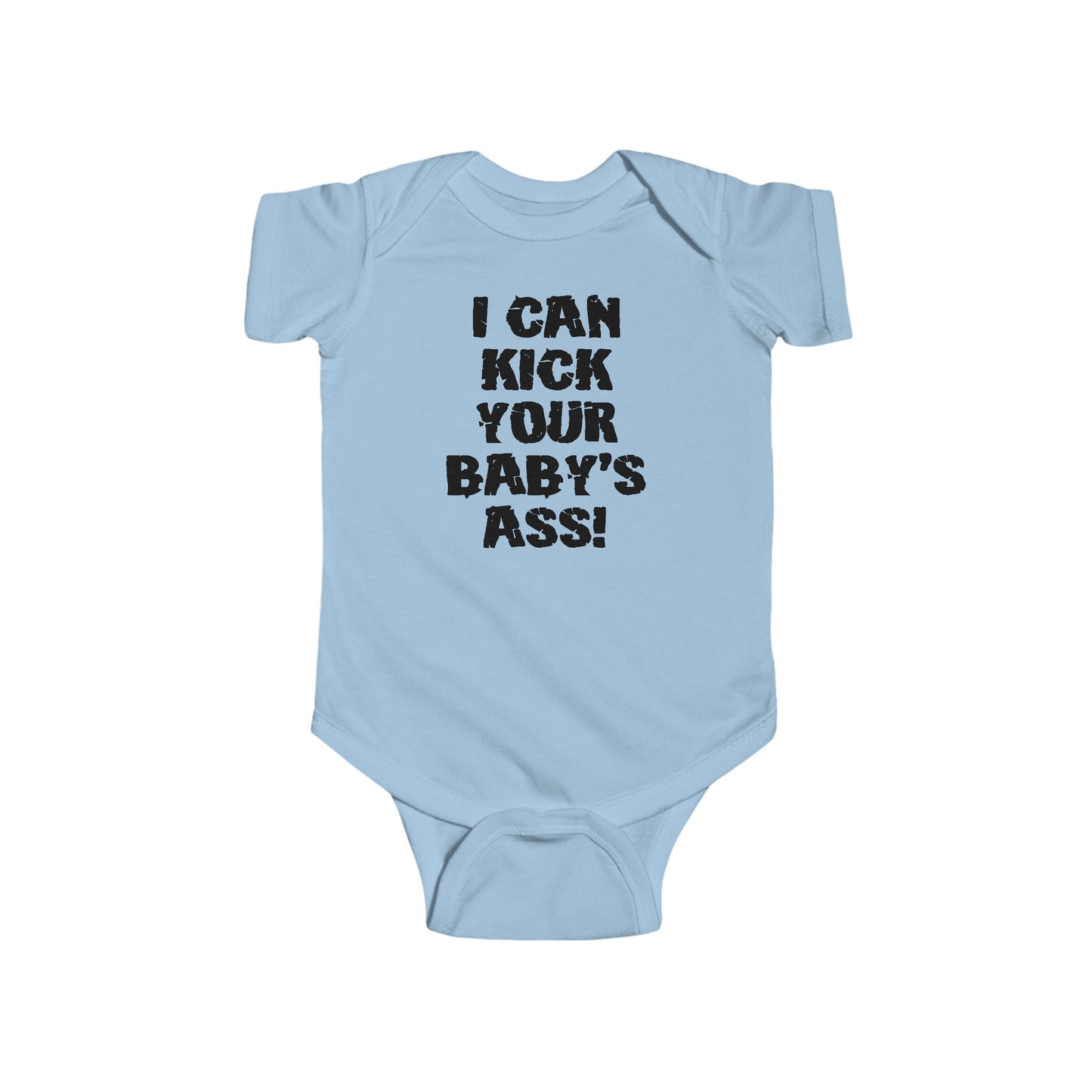 I Can Kick Your Baby's Ass  - Baby Onesie