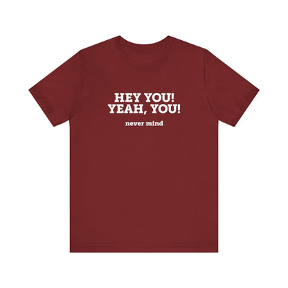 Hey You Yeah You. - Men's T-Shirt