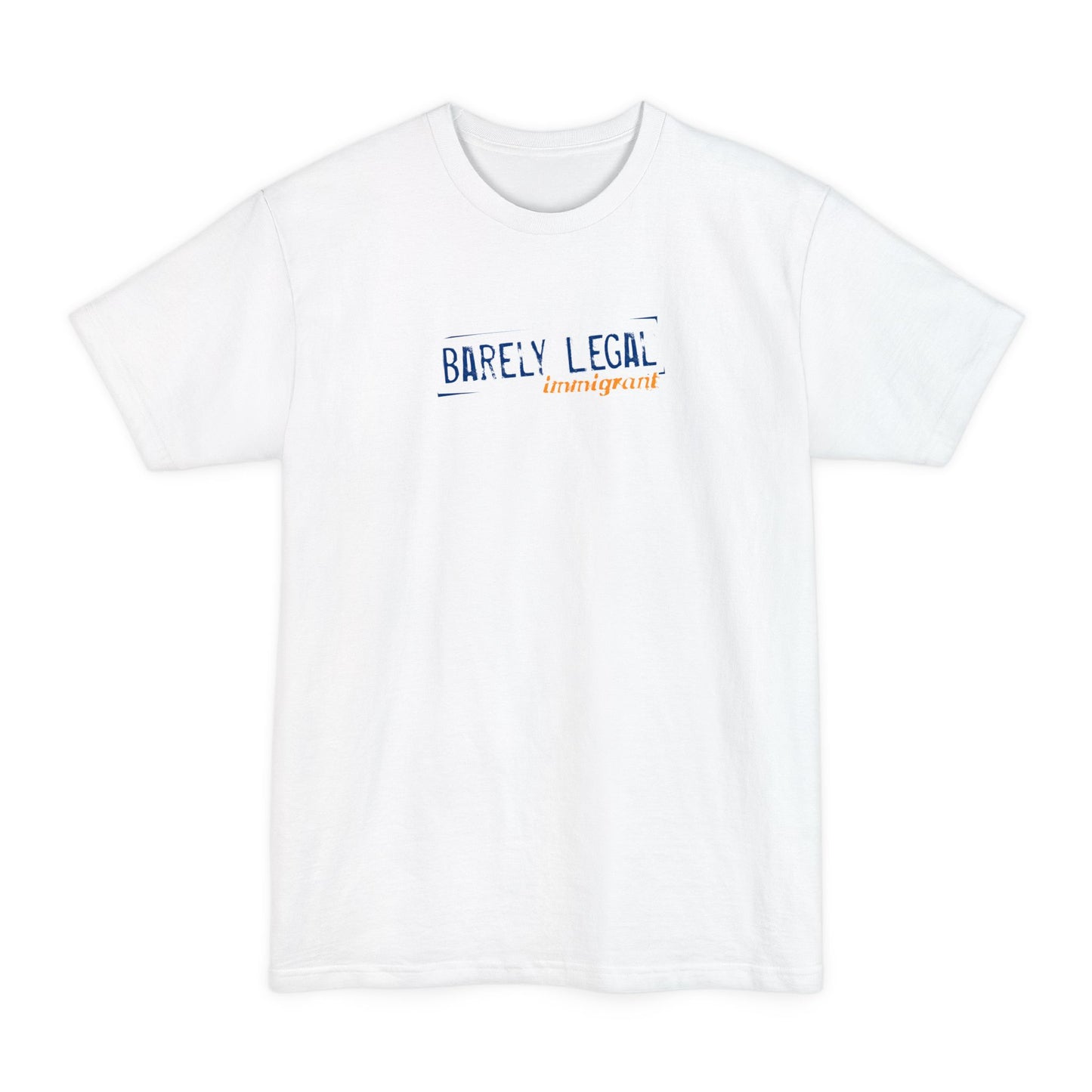 Barely Legal Immigrant - Men's Tall T-Shirt