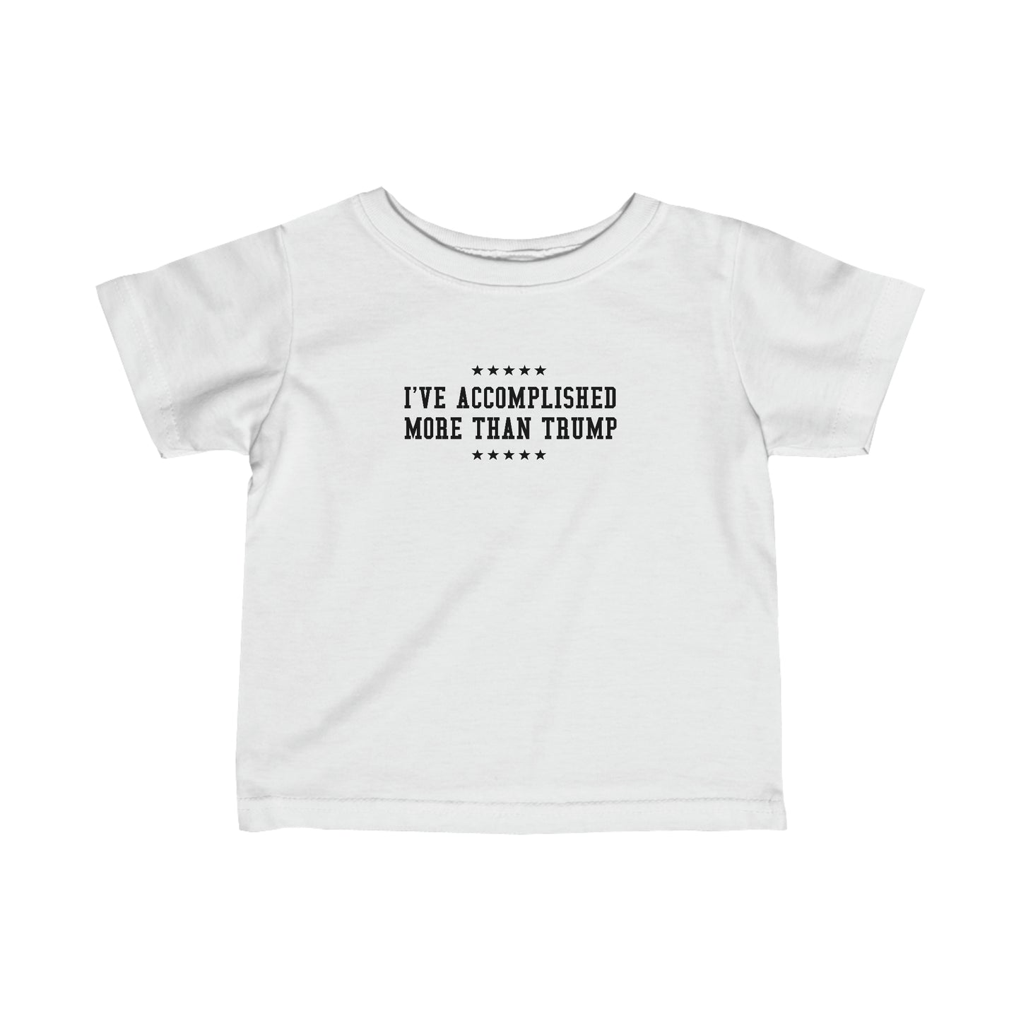 I've Accomplished More Than Trump - Baby T-Shirt