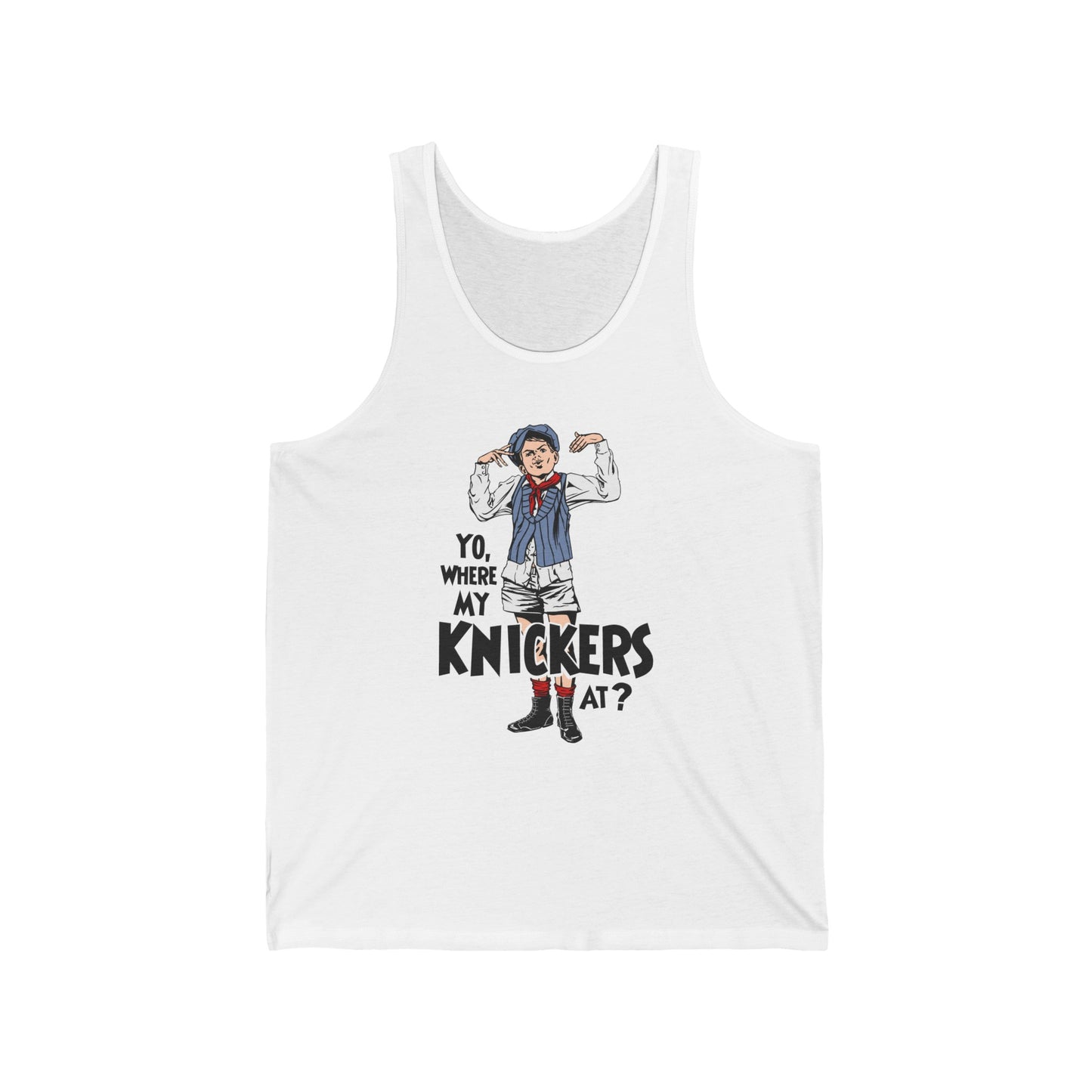 Yo Where My Knickers At? - Unisex Tank