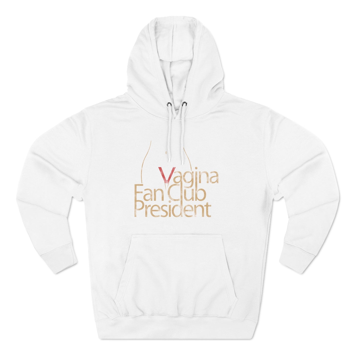 Vagina Fan Club President - Hoodie