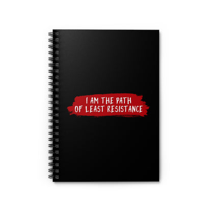 I Am The Path Of Least Resistance - Spiral Notebook