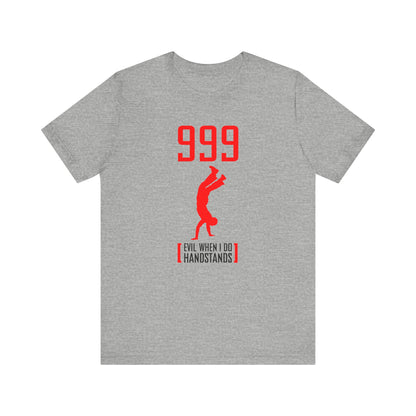 999 - Evil When I Do Handstands - Men's T-Shirt