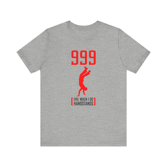 999 - Evil When I Do Handstands - Men's T-Shirt