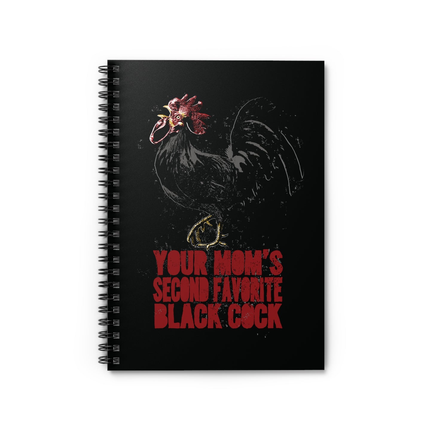 Your Mom's Second Favorite Black Cock - Spiral Notebook