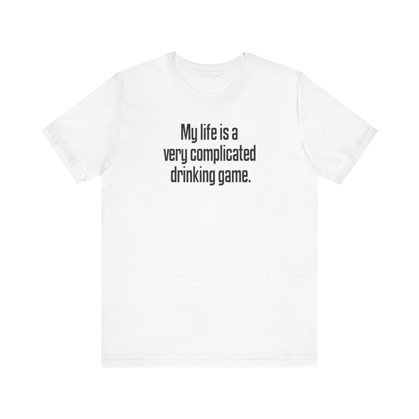 My Life Is A Very Complicated Drinking Game - Men's T-Shirt