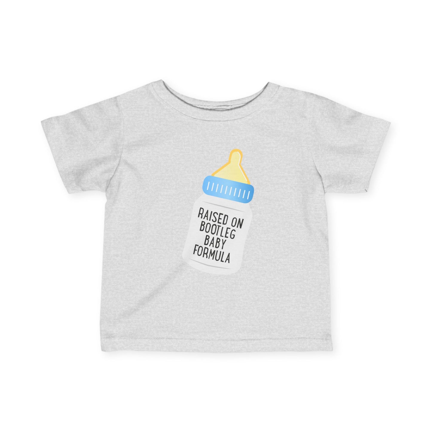 Raised On Bootleg Baby Formula - Baby T-Shirt