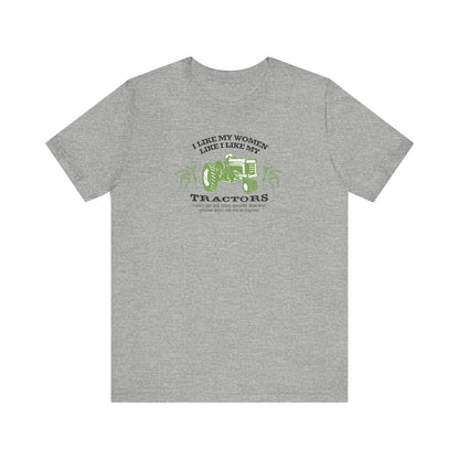 I Like My Women Like I Like My Tractors - Men's T-Shirt