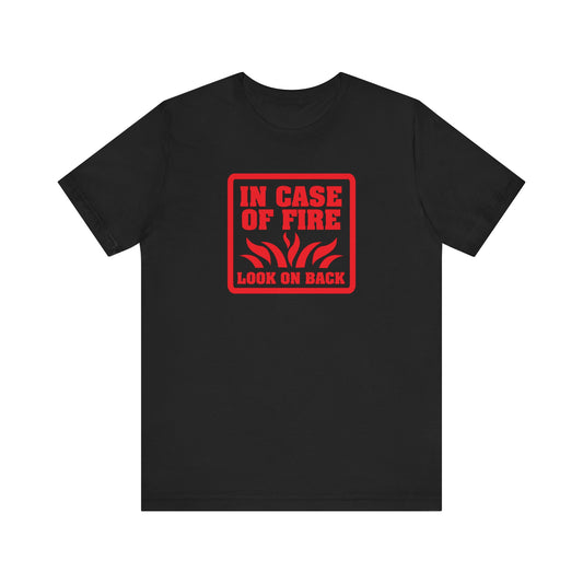 In Case Of Fire Look On Back - I Said In Case Of Fire Dumbass - Men's T-Shirt