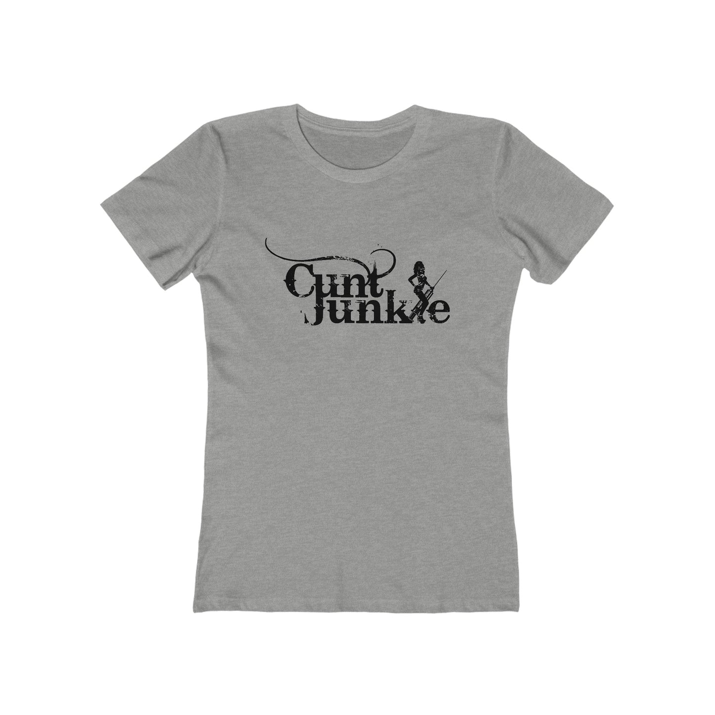 Cunt Junkie - Women’s T-Shirt