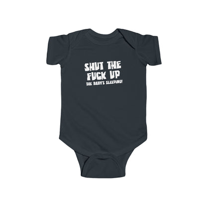 Shut The Fuck Up - The Baby's Sleeping! - Baby Onesie