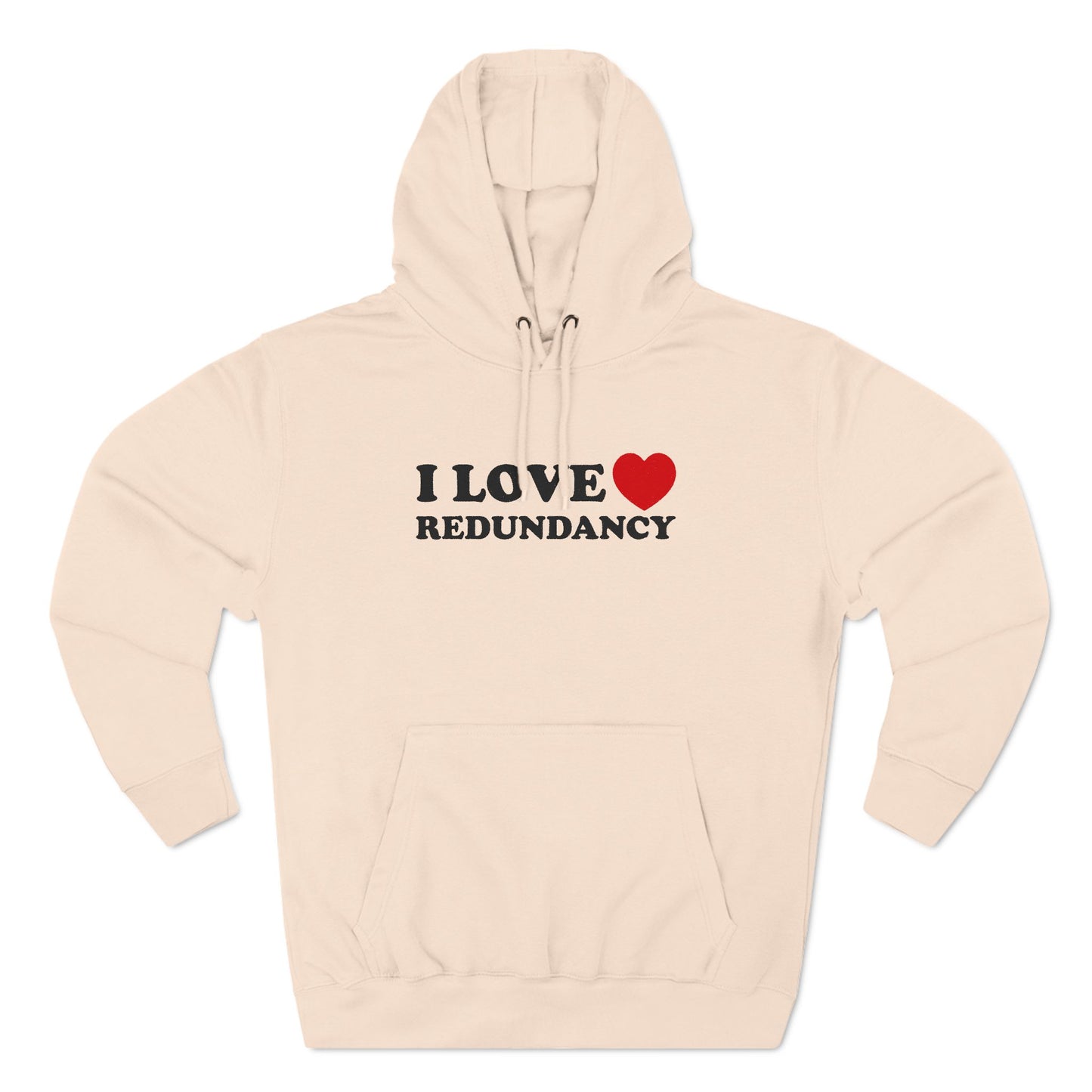 I Love (Heart) Redundancy - Hoodie