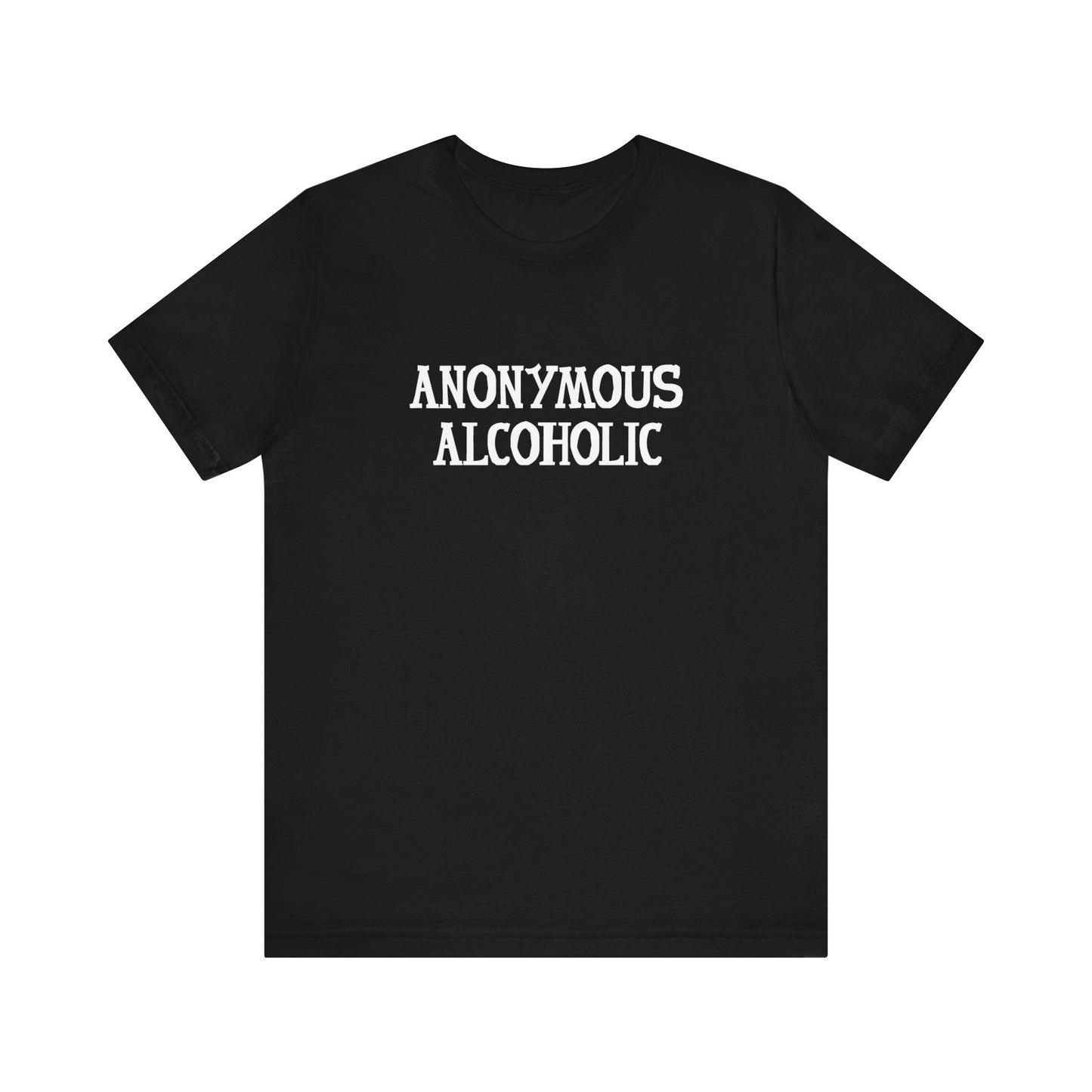 Anonymous Alcoholic - Men's T-Shirt