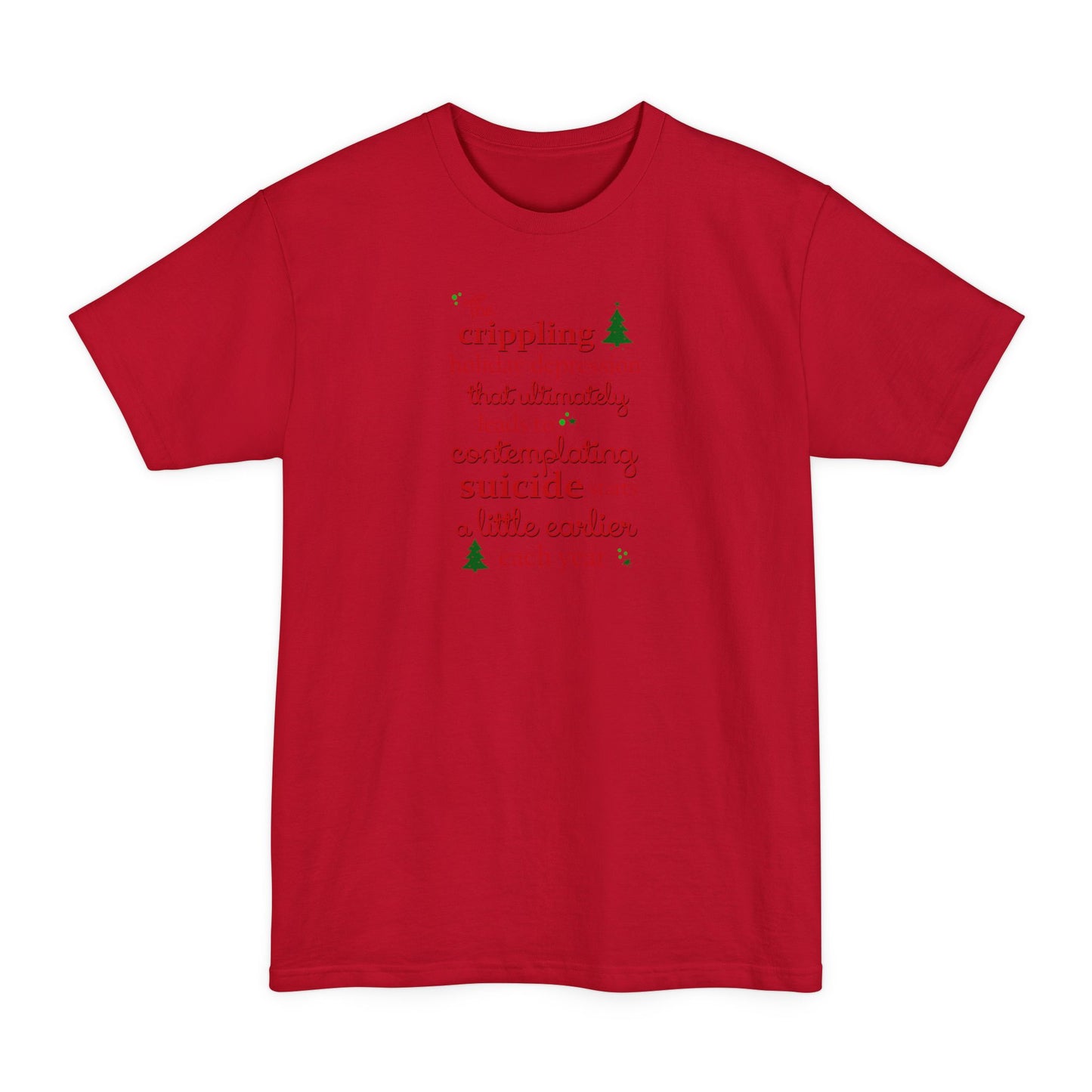 The Crippling Holiday Depression - Men's Tall T-Shirt