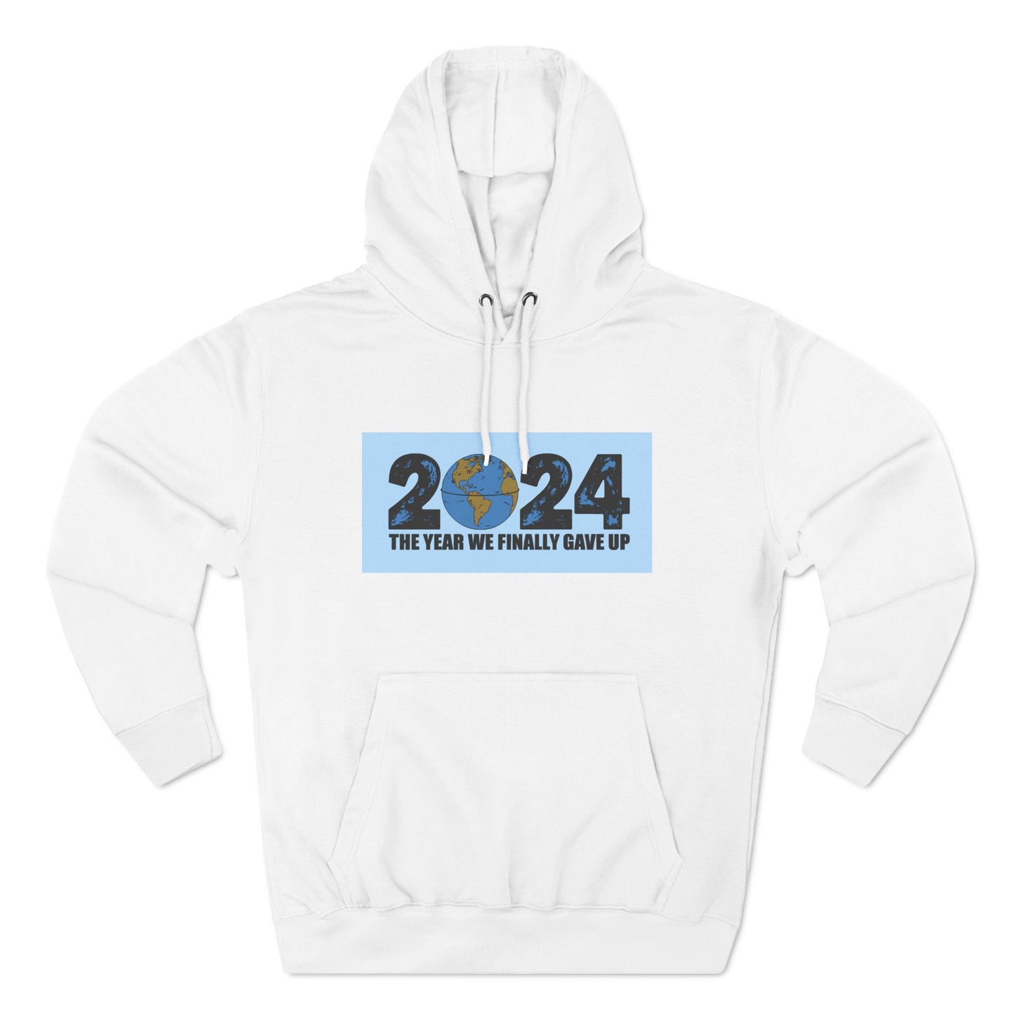 2024 - The Year We Finally Gave Up - Hoodie