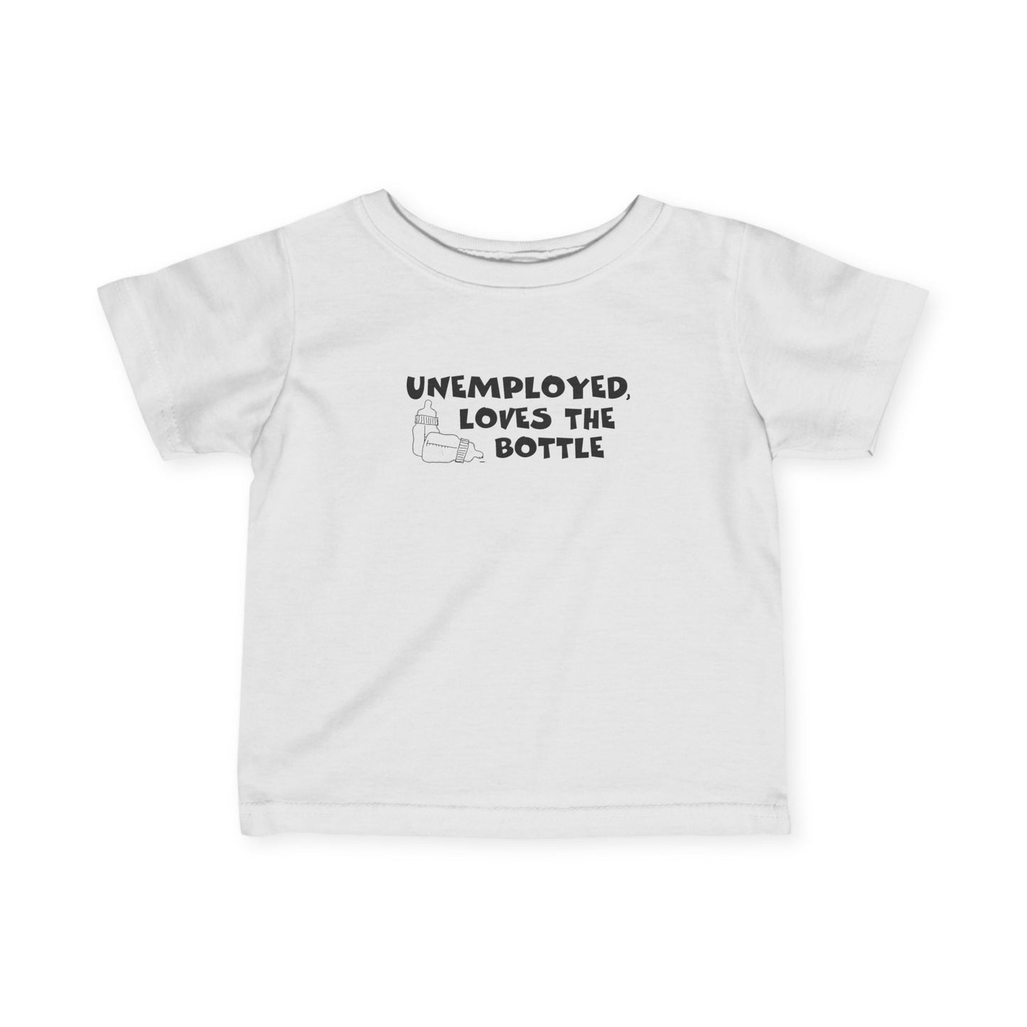 Unemployed Loves The Bottle - Baby T-Shirt