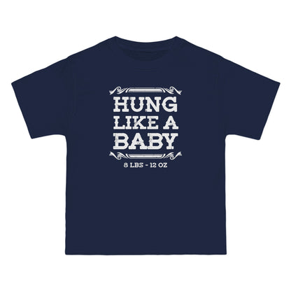 Hung Like A Baby - 8 Lbs 12 Oz - Men's Heavyweight T-Shirt